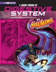 A journey through the digestive system with Max Axiom, super scientist : an augmented reading science experience cover image cdn