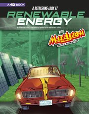 A refreshing look at renewable energy with Max Axiom, super scientist : 4D an augmented reading science experience cover image cdn