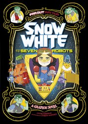 Snow White and the seven robots : a graphic novel cover image cdn