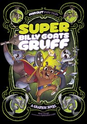 Super Billy Goats Gruff : a graphic novel cover image cdn