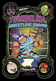Thumbelina, wrestling champ : a graphic novel cover image cdn