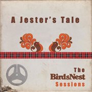 A jester's tale: the birdsnest sessions cover image cdn