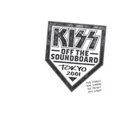 Kiss off the soundboard : Tokyo 2001 cover image cdn