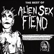 The best of Alien Sex Fiend cover image cdn
