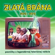 Zlatá brána 1970 - 1975 cover image cdn