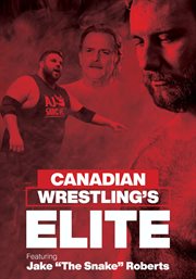 Canadian wrestling's elite: featuring jake "the snake" roberts cover image cdn
