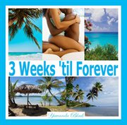 3 weeks 'til forever cover image cdn