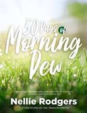 50 days of morning dew. Devotions, Inspirations, And Prayers To Connect, Change, and Challenge You cover image cdn