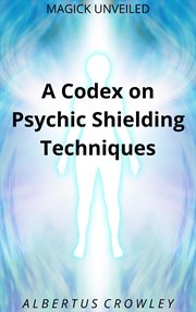 A codex on psychic shielding techniques cover image cdn