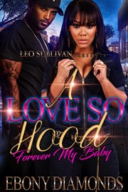 A Love So Hood : Forever My Baby cover image cdn