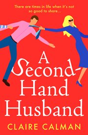 A second-hand husband. The laugh-out-loud new novel from Claire Calman for 2021 cover image cdn