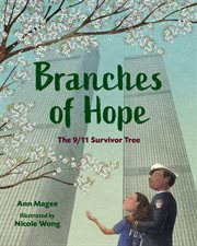 Branches of hope : the 9/11 Survivor Tree cover image cdn