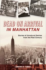 Dead on arrival in manhattan. Stories of Unnatural Demise from the Past Century cover image cdn