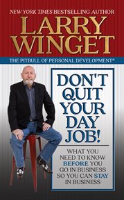Don't quit your day job! : what you need to know before you go in business so you can stay in business cover image cdn