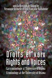 Droits et voix : la criminologie à l'Universite d'Ottawa = Rights and voices : criminology at the University of Ottawa cover image cdn