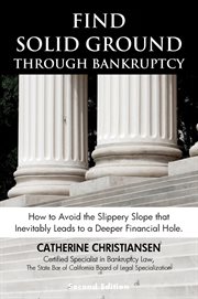 Find solid ground through bankruptcy. How to Avoid the Slippery Slope that Inevitably Leads to a Deeper Financial Hole cover image cdn