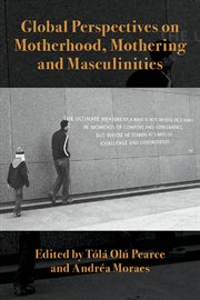 Global perspectives on motherhood, mothering and masculinities cover image cdn