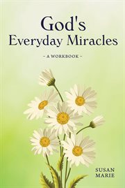 God's everyday miracles. A Workbook cover image cdn