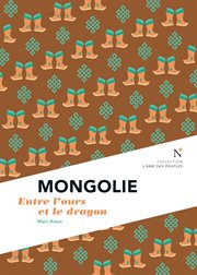 Mongolie : entre l'ours et le dragon. L'me des Peuples cover image cdn