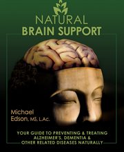 Natural brain support. Your Guide to Preventing and Treating Alzheimer's, Dementia, and Other Related Diseases Naturally cover image cdn