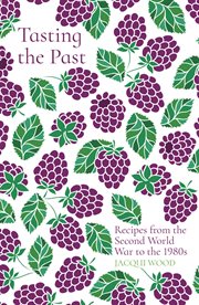 Tasting the past : recipes from the Second World War to the 1980s cover image cdn