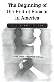 The beginning of the end of racism in america. Black & White cover image cdn