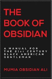 The book of obsidian. A Manual for the 21st Century Black American Gentleman cover image cdn
