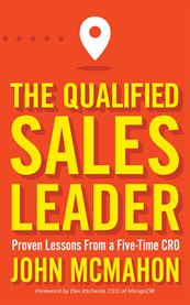 The qualified sales leader. Proven Lessons from a Five Time CRO cover image cdn