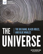 The universe : the big bang, black holes, and blue whales cover image cdn