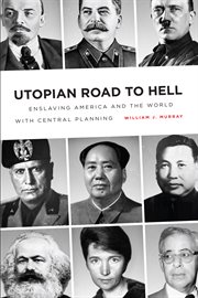 Utopian road to hell : enslaving america and the world with central planning cover image cdn