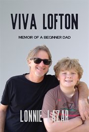 Viva lofton. Memoir of a Beginner Dad cover image cdn