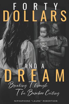 Forty dollars and a dream : breaking through the bamboo ceiling  cover image cdn