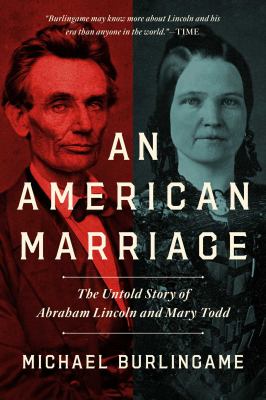 An American marriage : the untold story of Abraham Lincoln and Mary Todd  cover image cdn