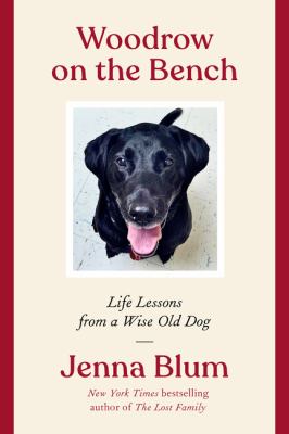 Woodrow on the bench : life lessons from a wise old dog  cover image cdn