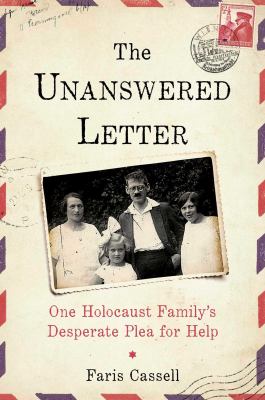 The unanswered letter : one Holocaust family's desperate plea for help  cover image cdn