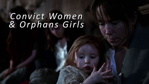 Convict Women & Orphan Girls. Episode 2, Convict Women & Orphan Girls cover image cdn