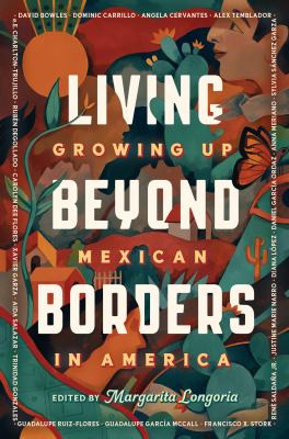 Living beyond borders : growing up Mexican in America  cover image cdn