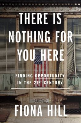 There is nothing for you here : finding opportunity in the 21st century  cover image cdn