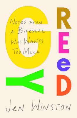 Greedy : notes from a bisexual who wants too much  cover image cdn