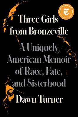 Three girls from Bronzeville : a uniquely American memoir of race, fate, and sisterhood  cover image cdn