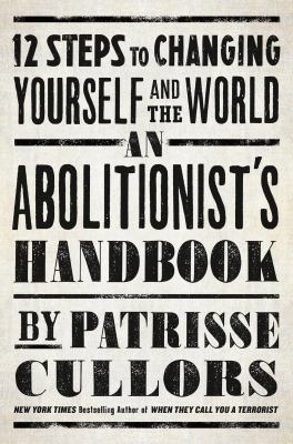 An abolitionist's handbook : 12 steps to changing yourself and the world  cover image cdn