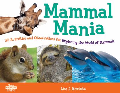 Mammal mania : 30 activities and observations for exploring the world of mammals  cover image cdn