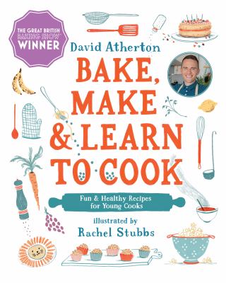 Bake, make & learn to cook : fun & healthy recipes for young cooks  cover image cdn