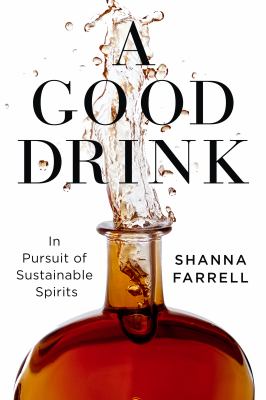A good drink : in pursuit of sustainable spirits  cover image cdn