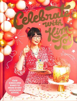 Celebrate with Kim-Joy : cute cakes and bakes to make every occasion joyful  cover image cdn