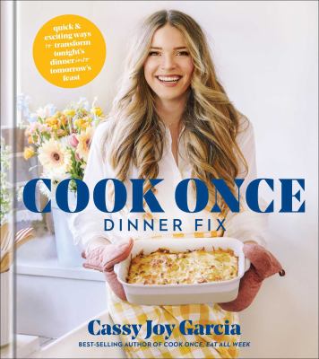 The cook once dinner fix : quick & exciting ways to transform tonight's dinner into tomorrow's feast  cover image cdn