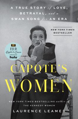 Capote's women : a true story of love, betrayal, and a swan song for an era  cover image cdn