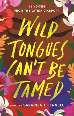 Wild tongues can't be tamed : 15 voices from the Latinx diaspora  cover image cdn