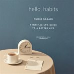 Hello, habits : a minimalist's guide to a better life cover image cdn