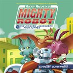 Ricky Ricotta's mighty robot vs. the jurassic jackrabbits from Jupiter cover image cdn